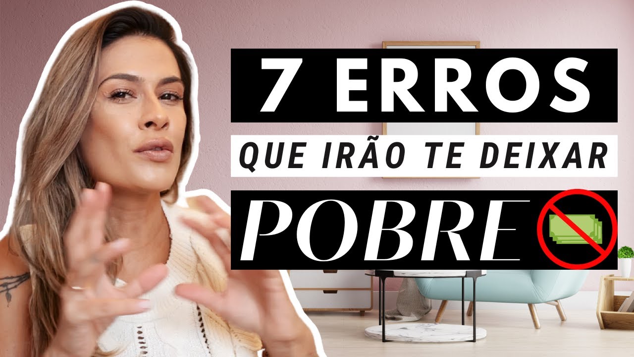 7 ERROS QUE IRÃO TE DEIXAR POBRE - minimalismo financeiro