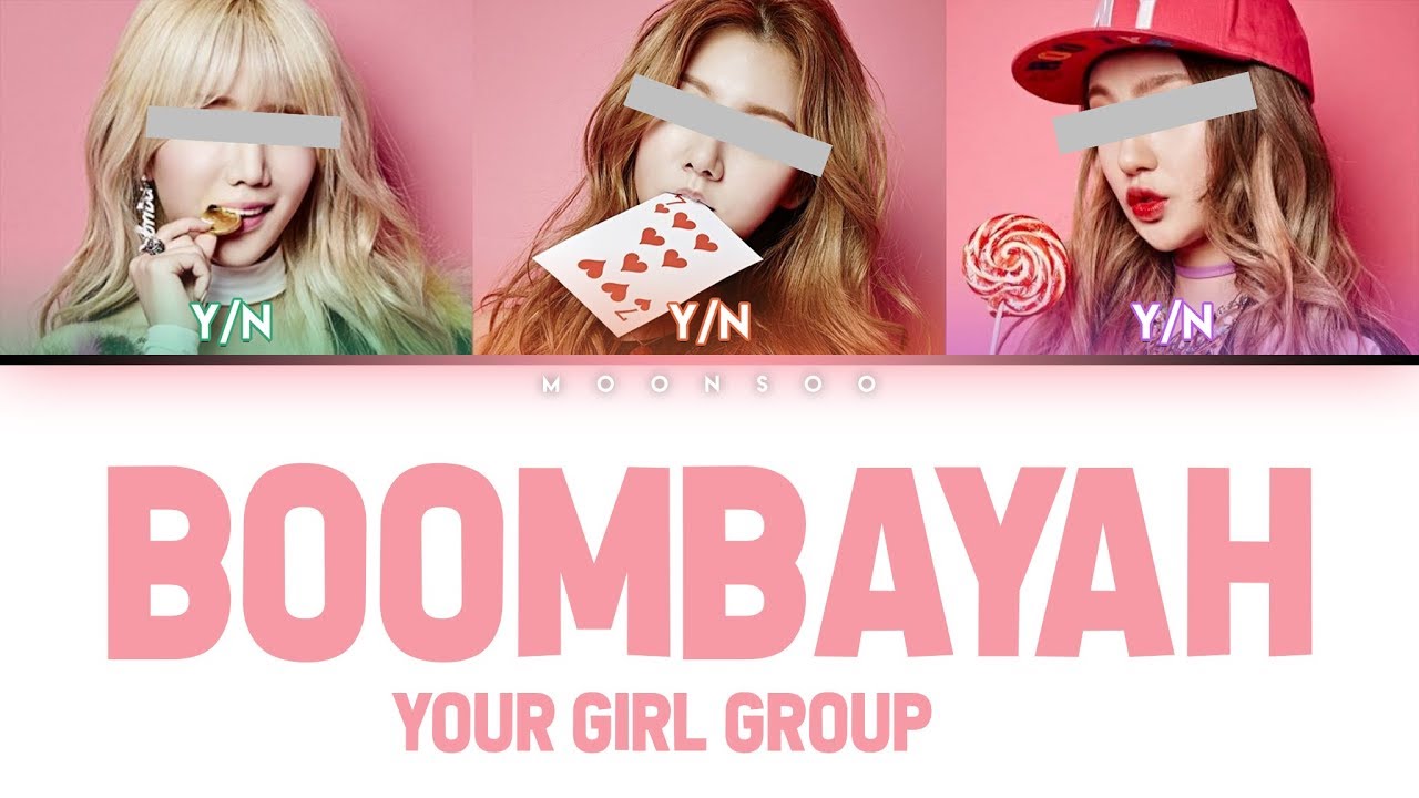 [YOUR GIRL GROUP 너의 여자 그룹] 'BOOMBAYAH' (3 ver.) | Original BP | You as Member | Color Coded Lyrics