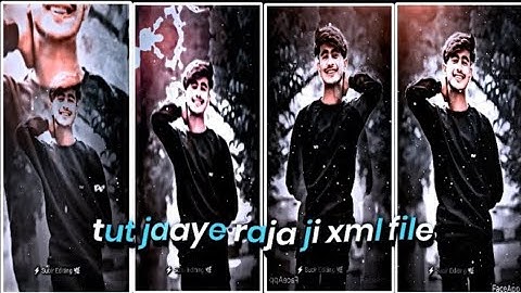 ❤️TUT JAAYE RAJA JI 🌹XML FILE ALIGHT MOTION VIDEO EDTING NEW💕 TREND NEW XML FILE🔰