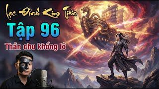 LẠC ĐỈNH KIM TIÊN — Tập 96 Chương 1330 — 1343 — Thần Chu Khổng Lồ