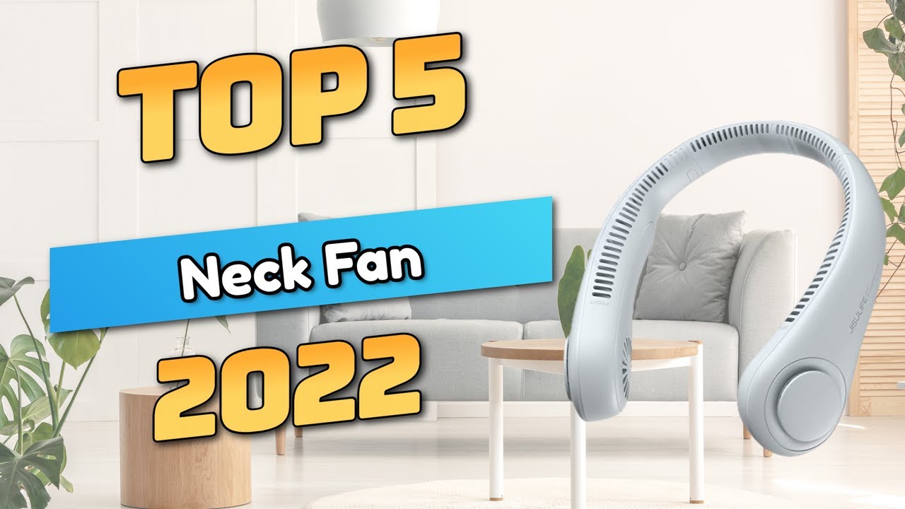 Best Neck Fan 2022 (TOP5)