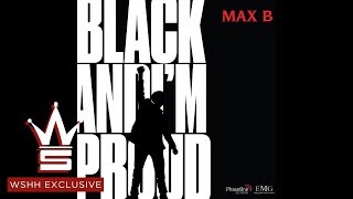 Watch Max B Black And Im Proud video