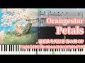 【春夏秋冬代行者 春の舞 OP】Orangestar - Petals【ピアノ楽譜】