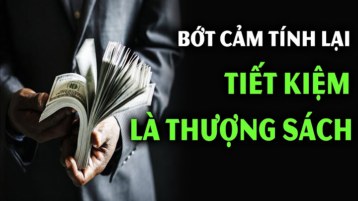 Đừng sống cảm tính nữa, tiết kiệm mới là người thông thái | Ngẫm Plus