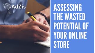 Assessing the Wasted Potential of Your Online Store
