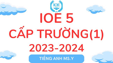 IOE LỚP 5-CẤP TRƯỜNG -NĂM HỌC 2023-2024