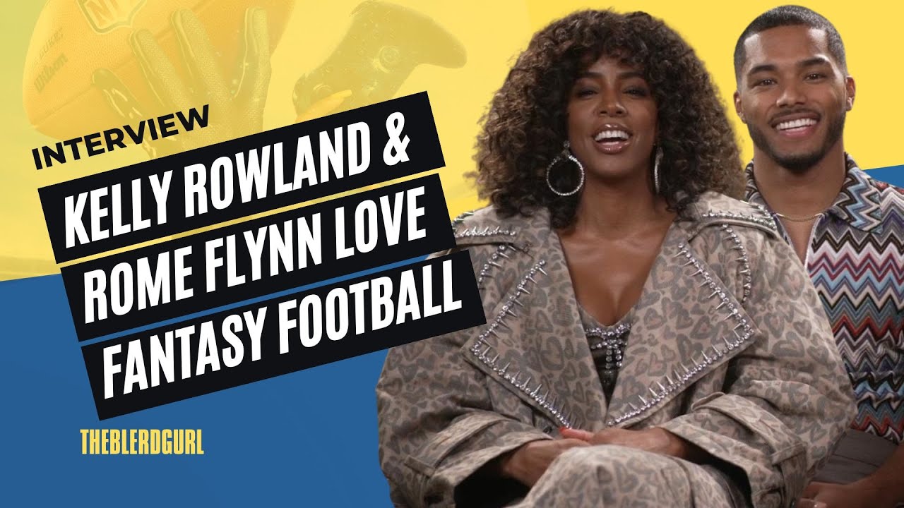 Kelly Rowland and Rome Flynn talk Fantasy Football