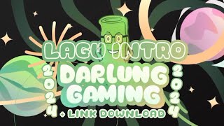 Lagu Intro Darlung Gaming + Link Download Terbaru 2024