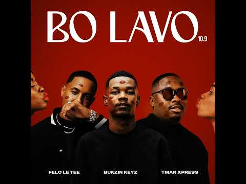 Bukzin Keys, Felo Le Tee, Tman Xpress  - Bo Lava 10.9 (Visualizer)