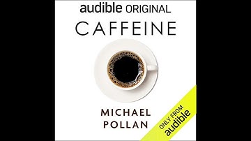 Audiobook: Caffeine – Michael Pollan Audiobook