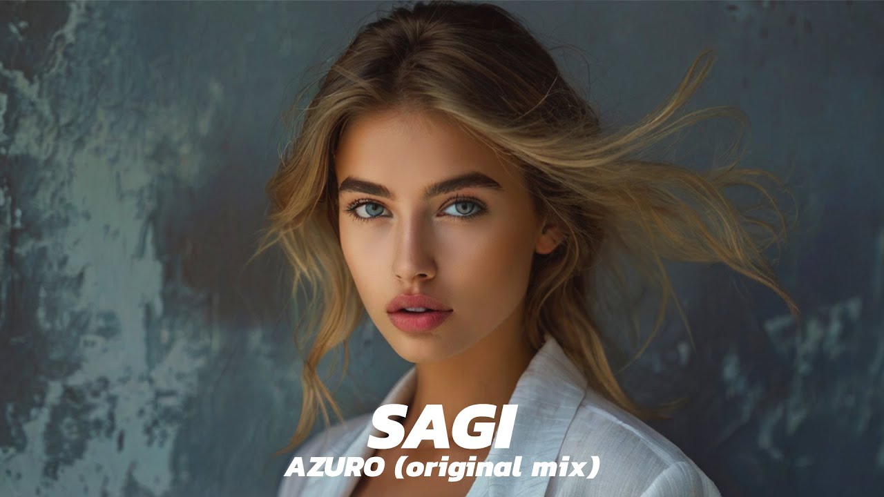 SAGI - AZURO  (Original  mix) Deep House Remix