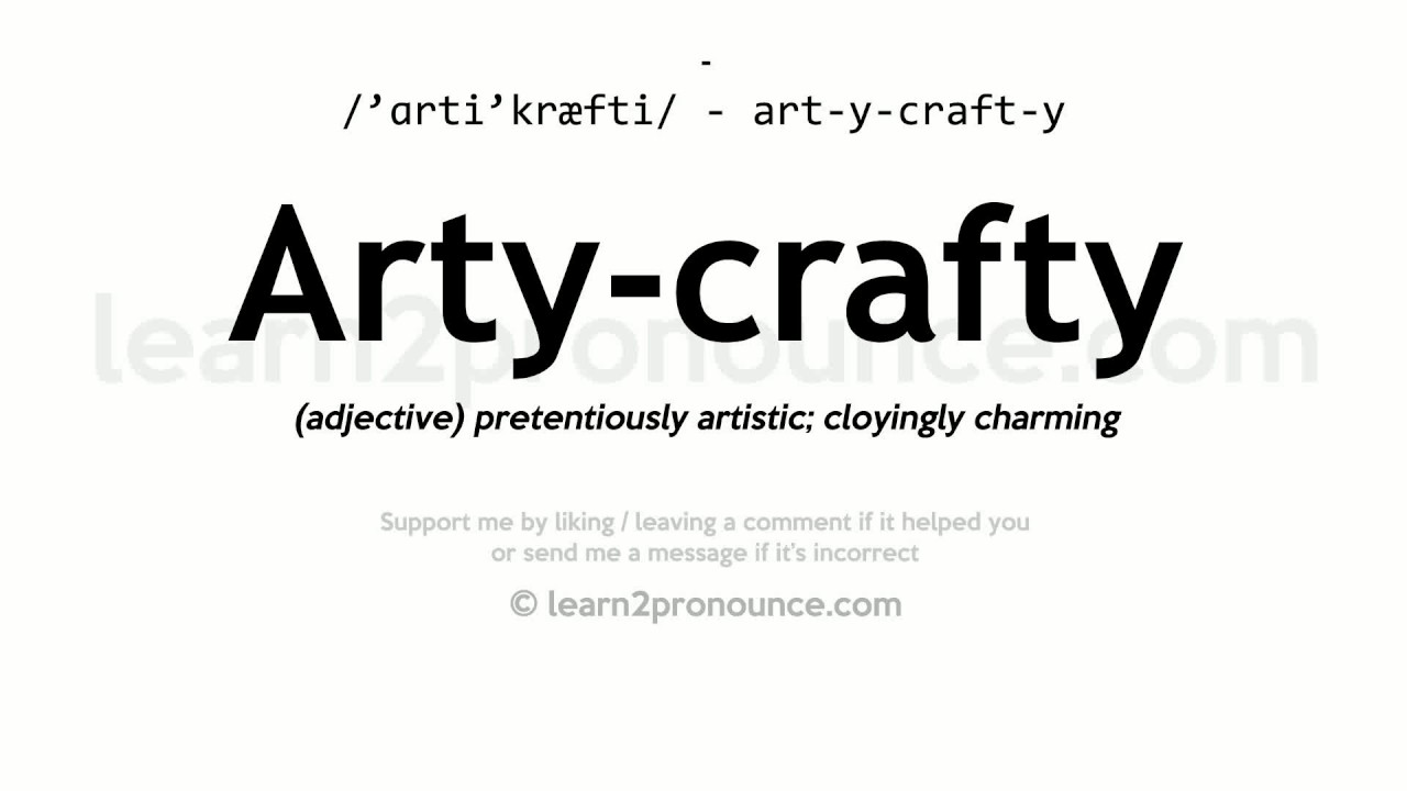 Pronunciation Of Arty crafty Definition Of Arty crafty YouTube pronunciation-of-arty-crafty-definition-of-arty-crafty-youtube