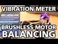 In depth video how to balance brushless motors using a vibration meter and tape - Ontaerial