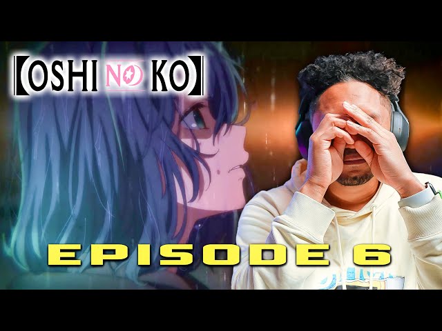 Oshi no Ko Episode 6 Review - But Why Tho?