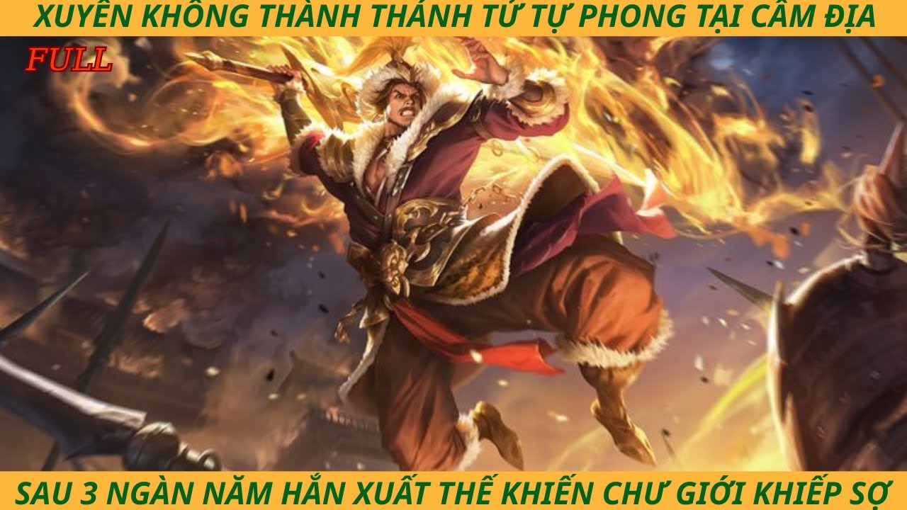 XUYÊN KHÔNG THÀNH THÁNH TỬ TỰ PHONG TẠI CẤM ĐỊA SAU 3 NGÀN NĂM HẮN XUẤT THẾ KHIẾN CHƯ GIỚI KHIẾP SỢ