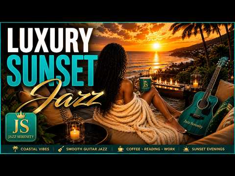 Luxury Sunset Jazz | Relaxing Oceanfront Lounge Ambience ☀️ Smooth Evening Jazz | 2 Hours
