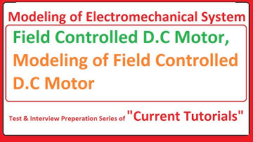 Field Controlled D.C Motor | Modeling of Field Controlled D.C Motor