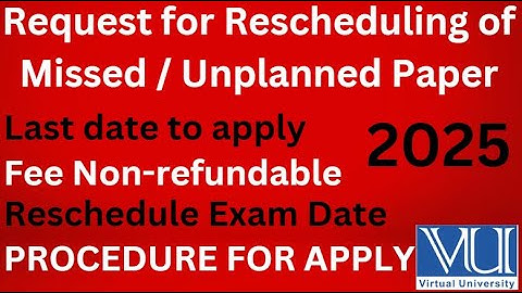 Request for Rescheduling of Missed / Unplanned Paper(s) - Fall 2024 Final Term Examination_2025