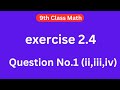 9th class math important Long Question Exercise 2.4 Q No.1 (ii,iii,iv) Part