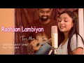 Raatan lambiyan  teri meri gallancover victor lakra