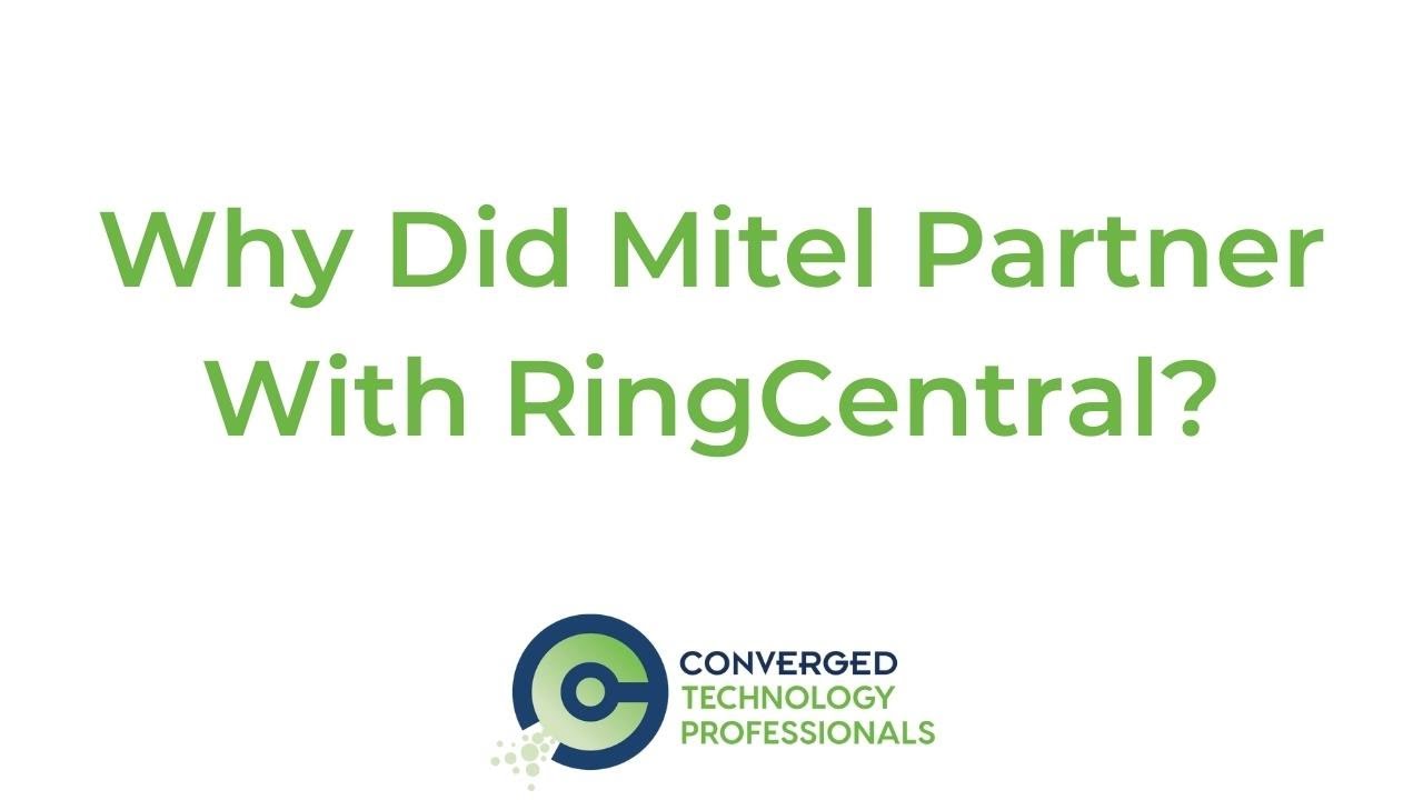 Why Did Mitel Partner With RingCentral? | Mitel, RingCentral, and You