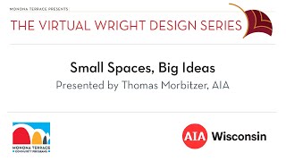 Monona Terrace - Wright Design Series - Small Spaces, Big Ideas Presented by Thomas Morbitzer, AIA