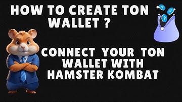 How to create Ton Wallet and connect it with Hamster Kombat