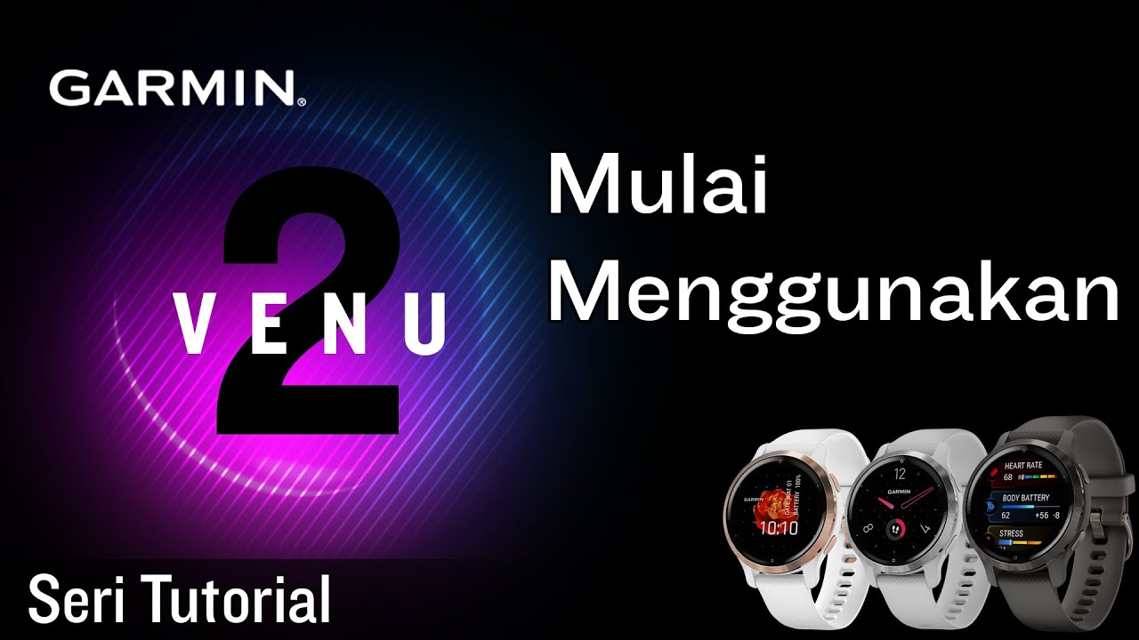 Tutorial - VENU2 / 2S: Mulai Menggunakan - YouTube