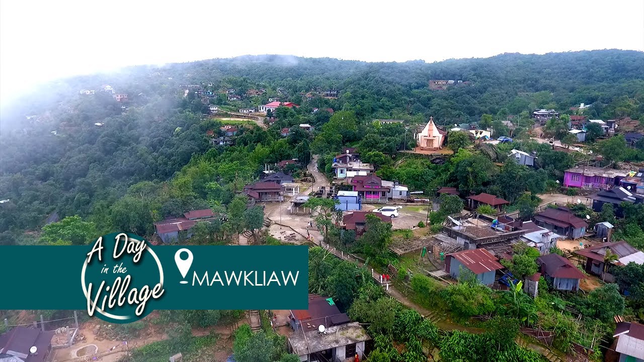 A DAY IN THE VILLAGE MAWKLIAW