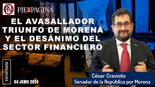 El avasallador triunfo de Morena y el desánimo del sector financiero