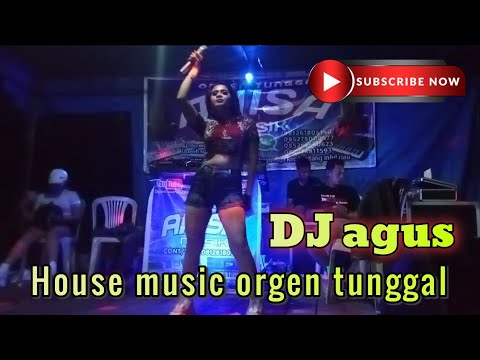 House music orgen tunggal _ Durasi panjang _ DJ Agus Keyboard
