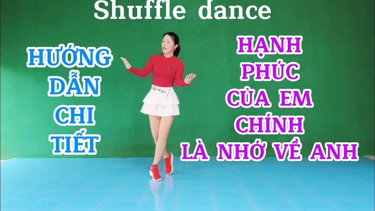 Hướng dẫn nhảy HẠNH PHÚC CỦA EM CHÍNH LÀ NHỚ VỀ ANH/Shuffle dance - Biên đạo Trần Oanh 