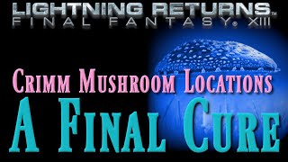 Lightning Returns FFXIII: A Final Cure (Crimm Mushroom Locations)