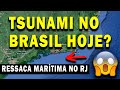 Ressaca martima no rio de janeiro e a possibilidade de um tsunami ocorrer no brasil  tsunami 2024