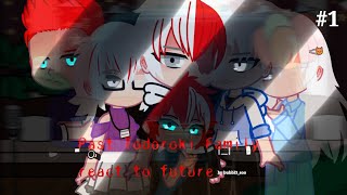 (Past) Todoroki Family react to future || Part 1 || My AU bubbl3_soo