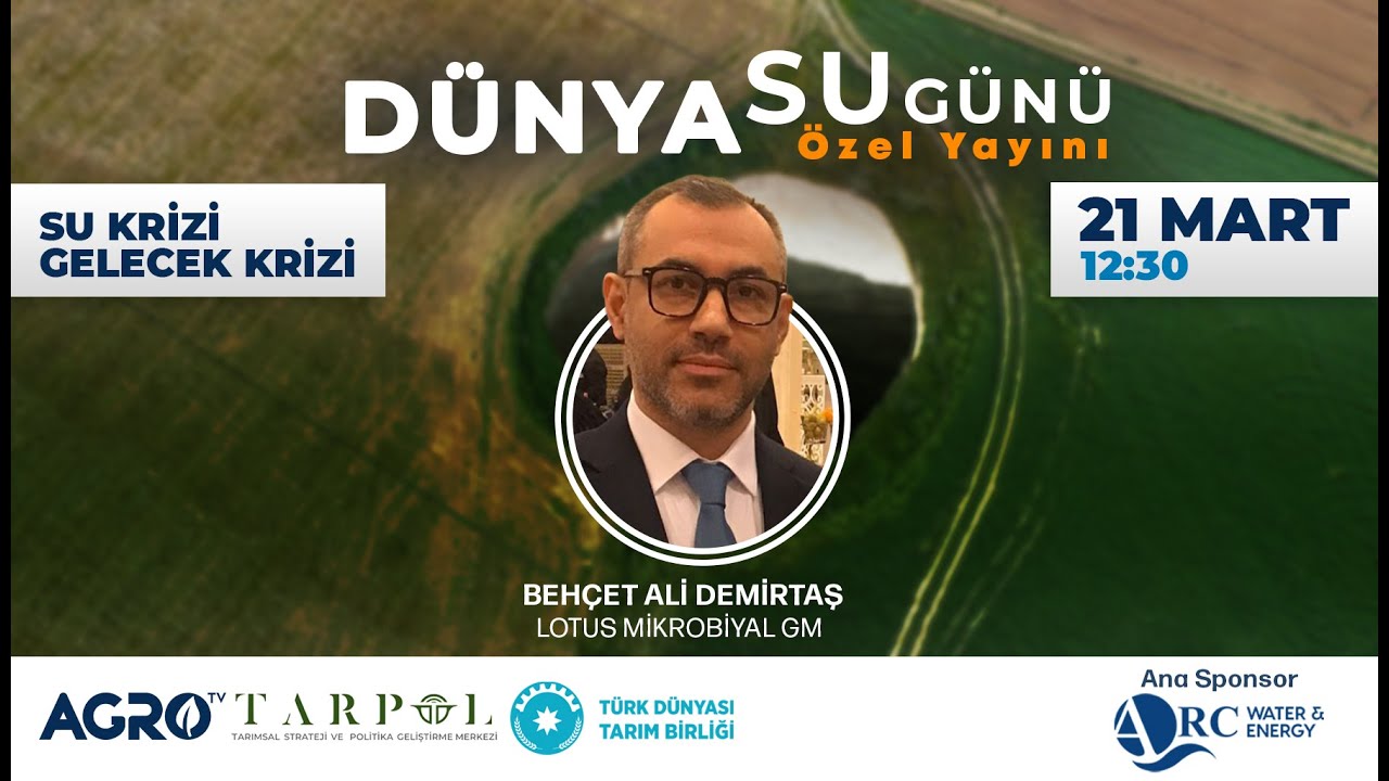 #CANLI Lotus Mikrobiyal Genel Müdürü Behçet Ali Demirtaş / Dünya Su Günü