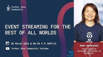 Event Streaming For the Best of All Worlds by Mary Grygleski