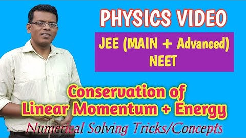 Momentum + Energy Conservation/IIT JEE REVISION LECTURE,  Concept, Tricks & Shortcuts for Numerical