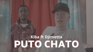 Kiba The Seven ft Djimetta - Puto Chato [ Video]