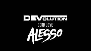 Devolution - Good Love (Alesso Remix)
