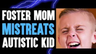 Foster Mom MISTREATS Autistic Kid, She Lives To Regret It