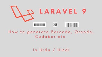How to generate Barcode, Qrcode, Codabar in Laravel 9 (Urdu / Hindi)