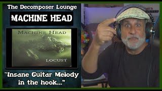 MACHINE HEAD "Locust" Composer Reaction and Dissection The Decomposer Lounge