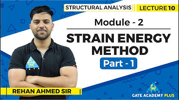 Lecture 10 | Module 2 | Strain Energy Method (Part - 1) | Structural Analysis
