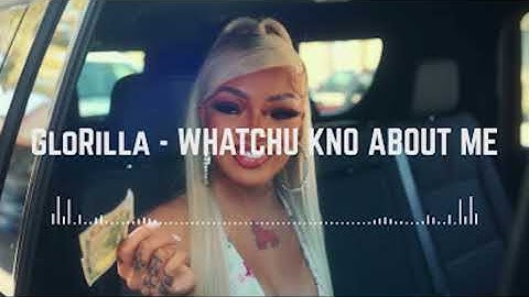 GloRilla - WHATCHU KNO ABOUT ME (Official Audio)
