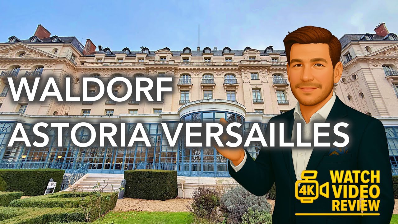 Waldorf Astoria Versailles - 4K video tour of a historic gem with limitations