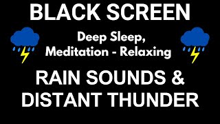 Hypnotic Rain Sounds and Distant Thunder for Deep Sleep, Meditation and Relaxing with Black Screen