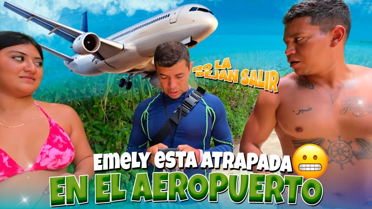Emely tuvo una emergencia en el aeropuerto y le hablo a camarón para que le ayude 😬