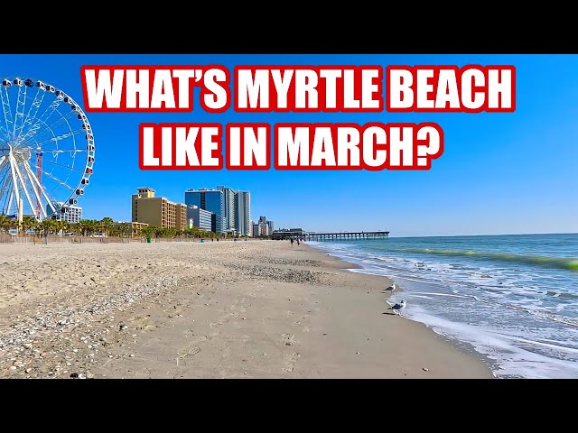 What S Myrtle Beach Like In March