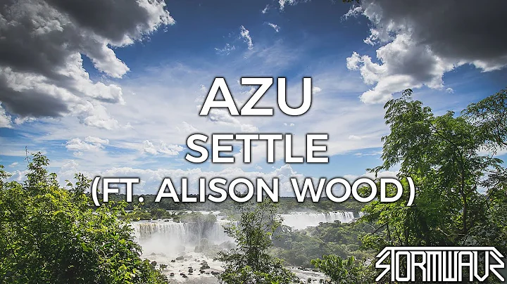 AZU - Settle (ft. Alison Wood)